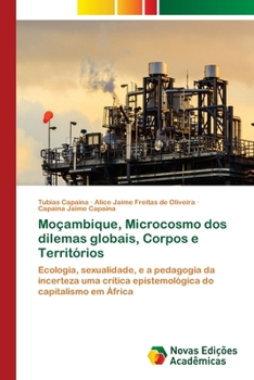Paperback Moçambique, Microcosmo dos dilemas globais, Corpos e Territórios [Portuguese] Book