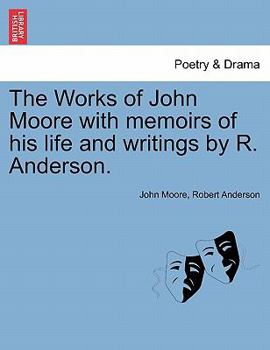 Paperback The Works of John Moore with Memoirs of His Life and Writings by R. Anderson. Book