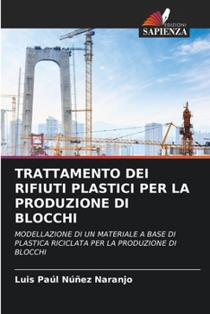 Paperback Trattamento Dei Rifiuti Plastici Per La Produzione Di Blocchi [Italian] Book