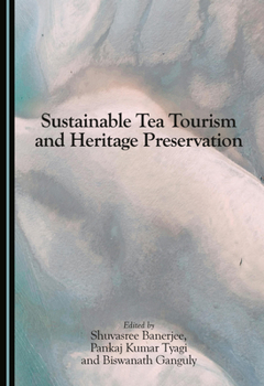 Hardcover Sustainable Tea Tourism and Heritage Preservation Book
