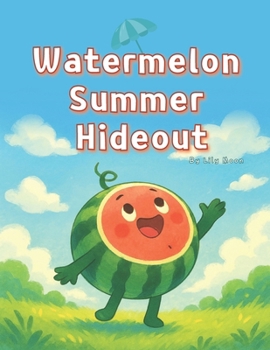 Watermelon Summer Hideout: Three juicy stories hiding inside a watermelon