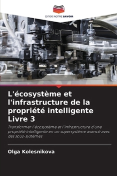 L'écosystème et l'infrastructure de la propriété intelligente Livre 3 (French Edition)