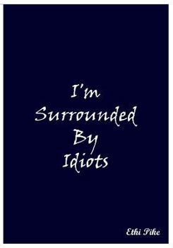 Paperback I'm Surrounded By Idiots (Blue): Collectible Notebook Book