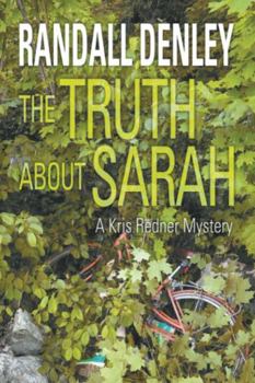 The Truth About Sarah: A Kris Redner Mystery