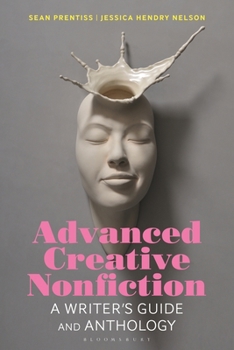 Paperback Advanced Creative Nonfiction: A Writer's Guide and Anthology Book