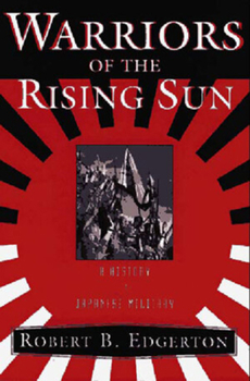 Hardcover Warriors of the Rising Sun: A History of the Japanese Military Book