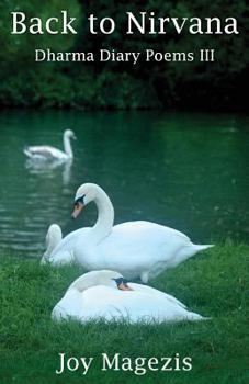 Paperback Back To Nirvana: Dharma Diary Poems Volume III Book