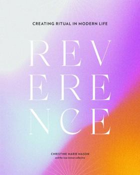 Hardcover Reverence: Creating Ritual in Modern Life Book