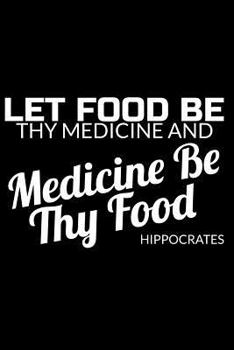 Paperback Let Food Be Thy Medicine and Medicine Be Thy Food Hippocrates Book