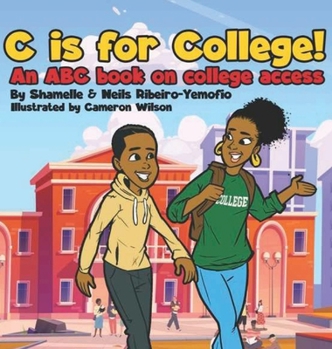 Hardcover C is for College! An ABC book on College Access: Hardcover edition Book