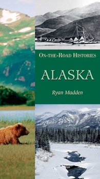 Paperback Alaska (on the Road Histories): On the Road Histories Book