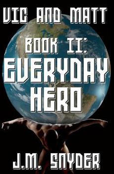 Paperback Vic and Matt Book II: Everyday Hero Book