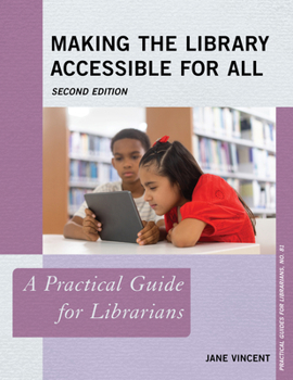 Paperback Making the Library Accessible for All: A Practical Guide for Librarians Book