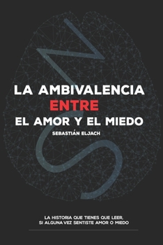 Paperback La ambivalencia entre el amor y el miedo [Spanish] Book