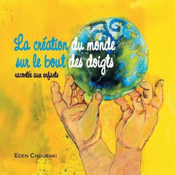 Paperback La creation du monde sur le bout des doigts [French] Book