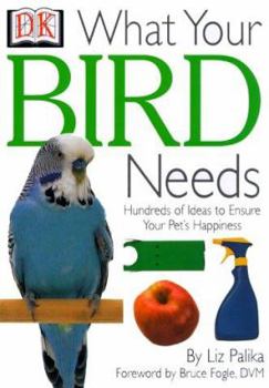 Paperback What Your Pet Needs: What Your Bird Needs Book