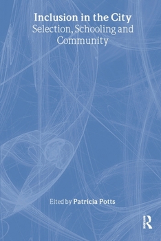 Paperback Inclusion in the City: Selection, Schooling and Community Book