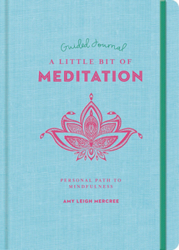 Paperback A Little Bit of Meditation Guided Journal: Your Personal Path to Mindfulness Book