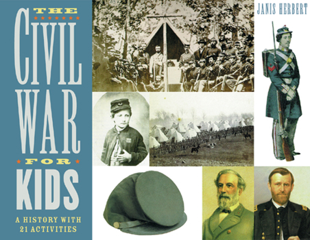Paperback The Civil War for Kids: A History with 21 Activities Volume 14 Book