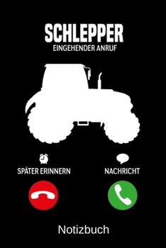 Schlepper Eingehender Anruf Später erinnern Nachricht: A5 Notizbuch für alle Landwirte | Liniert 120 Seiten | Geschenk zum Geburtstag | Weihnachten | Vatertag | Muttertag | Ostern (German Edition)