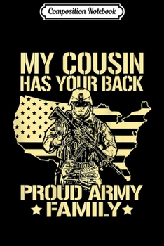 Composition Notebook: My Cousin Has Your Back Proud Army Family Gifts  Journal/Notebook Blank Lined Ruled 6x9 100 Pages