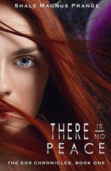 Paperback There Is No Peace: The EOS Chronicles, Book One Book