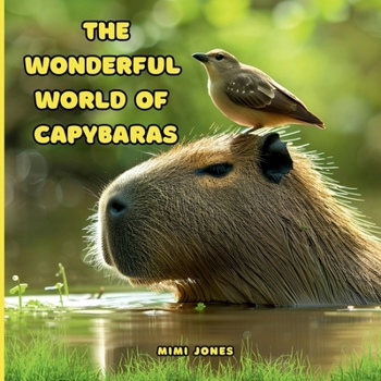 The Wonderful World of Capybaras: Interesting Facts About Capybaras
