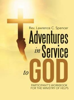 Paperback Adventures in Service to God: Participant's Workbook for the Ministry of Helps Book