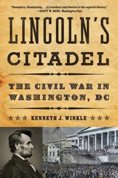 Paperback Lincoln's Citadel: The Civil War in Washington, DC Book