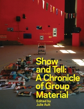 Paperback Show & Tell: A Chronicle of Group Material Book