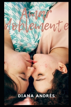 Paperback Amar doblemente: Relato erótico lésbico [Spanish] Book