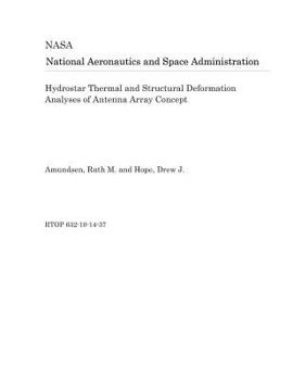 Paperback Hydrostar Thermal and Structural Deformation Analyses of Antenna Array Concept Book