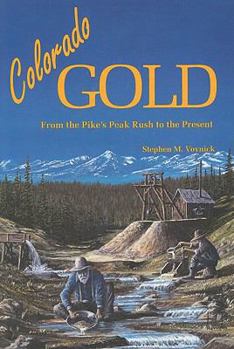 Paperback Colorado Gold: From the Pike's Peak Rush to the Present Book