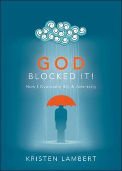 Paperback God Blocked It!: How I Overcame Sin & Adversity Book