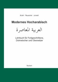 Hardcover Modernes Hocharabisch: 'Lehrbuch Fur Fortgeschrittene, Dolmetscher Und Ubersetzer. Ubersetzen, Dolmetschen, Konversation, Fachwortschatz' [German] Book