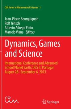 Paperback Dynamics, Games and Science: International Conference and Advanced School Planet Earth, Dgs II, Portugal, August 28-September 6, 2013 Book