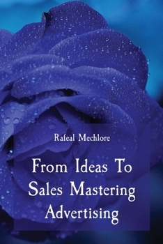 Paperback From Ideas To Sales Mastering Advertising Book