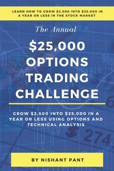 Paperback $25,000 Options Trading Challenge: Grow $2,500 into $25,000 in a year in the Stock Market using Options Trading and Technical Analysis Book