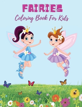 Paperback Fairies Coloring Book For Kids: Super Fun Fantasy Coloring Pages Cute Magical Fairy Tale Fairies! Book