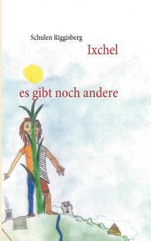 Paperback Ixchel: Es gibt noch andere [German] Book