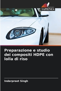 Paperback Preparazione e studio dei compositi HDPE con lolla di riso [Italian] Book