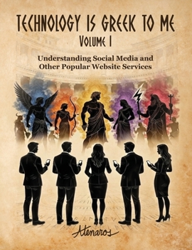Paperback TECHNOLOGY IS GREEK TO ME Volume I: Understanding Social Media and Other Popular Website Services Book