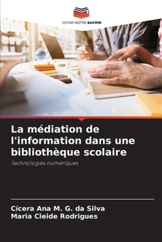 La médiation de l'information dans une bibliothèque scolaire (French Edition)