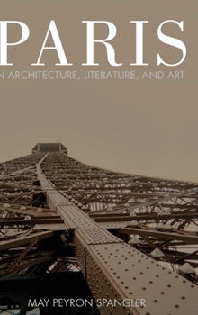 Hardcover Paris in Architecture, Literature, and Art Book