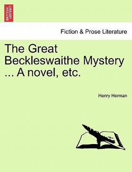 Paperback The Great Beckleswaithe Mystery ... a Novel, Etc. Book