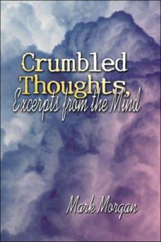 Paperback Crumbled Thoughts: Excerpts from the Mind Book