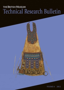 Paperback The British Museum Technical Research Bulletin, Volume 6 Book