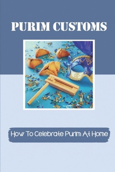 Paperback Purim Customs: How To Celebrate Purim At Home: Purim Decorations Ideas Book