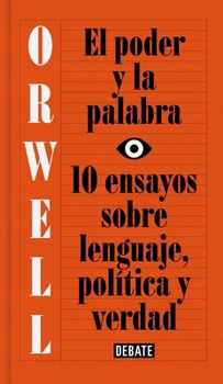 Hardcover El Poder Y La Palabra / Power and Words: 10 Ensayos Sobre Lenguaje, Politica Y Verdad [Spanish] Book