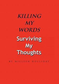 Paperback Killing My Words, Surviving My Thoughts Book